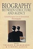 Biography between structure and agency : Central European lives in international historiography