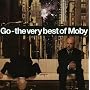 Go - The Very Best of Moby