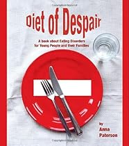 Diet of Despair: A Book about Eating Disorders for Young People and their Families (Lucky Duck Books)
