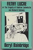 Filthy lucre, or, The tragedy of Ernest Ledwhistle and Richard Soleway