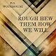 Rough-Hew Them How We Will