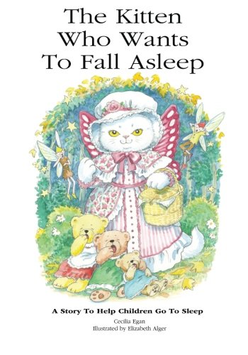 The Kitten Who Wants To Fall Asleep: A story to help children go to sleep