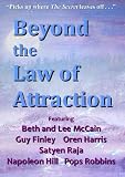 Beyond the Law of Attraction