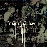 Haste The Day Concerning The Way It Was