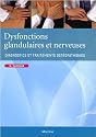 dysfonctions glandulaires et nerveuses: Diagnostics et traitements ost&eacute;opathiques