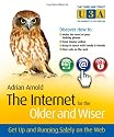 The Internet for the Older and Wiser: Get Up and Running Safely on the Web (The Third Age Trust (U3A)/Older & Wiser)
