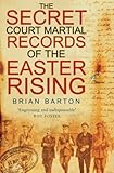 The secret court martial records of the Easter Rising