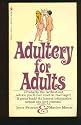 Adultery for Adults, A Unique Guide to Self-Development,