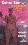RUFINO TAMAYO: THE SOURCES OF HIS ART