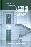 Attitudinal Decision Making in the Supreme Court of Canada (Law and Society)
