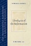 The Westminster handbook to theologies of the Reformation