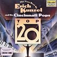 Top 20: Very Best of Erich Kunzel by Kunzel, Cincinnati Pops