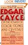 Edgar Cayce on the Power of Color, Stones, and Crystals