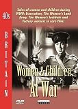 40s Britain - Women And Children At War [DVD] [1940]