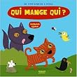 Qui mange qui ? : Un livre-surprise � volets