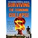 The Modern Survival Manual: Surviving the Economic Collapse