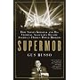 Supermob: How Sidney Korshak and His Criminal Associates Became America's Hidden Power Brokers