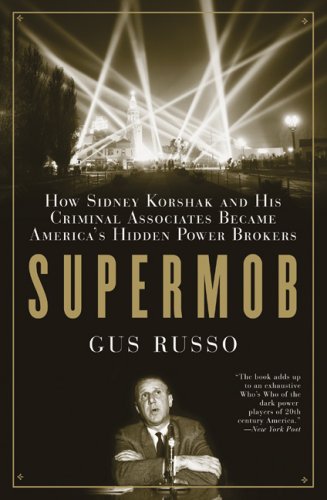 Supermob: How Sidney Korshak and His Criminal Associates BecameAmerica's Hidden Power Brokers by Bloomsbury USA