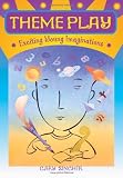 Theme Play: Exciting Young Imaginations