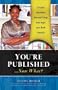 YOU'RE PUBLISHED Now What?