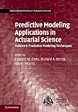 Predictive modeling applications in actuarial science