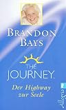 The Journey: Der Highway zur Seele - Brandon Bays