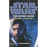 Star Wars The Clone Wars, Tome 100 : Gambit : infiltr�par Karen Miller