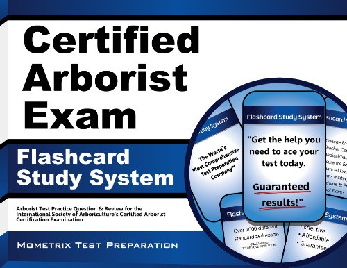Certified Arborist Exam Flashcard Study System: Arborist Test Practice Questions & Review for the International Society of Arboriculture's Certified Arborist Certification Examination