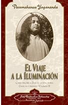 El Viaje a la Iluminación (Journey to Self-Realization) (Charlas Y Ensayos) (Spanish Edition)