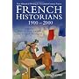 French Historians 1900-2000: New Historical Writin&hellip de Philip Daileader