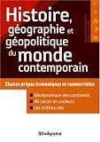 Histoire, géographie et géopolitique du monde contemporain : Classes prépas économiques et commerciales