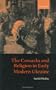 The Cossacks and Religion in Early Modern Ukraine