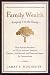 Books : Family Wealth: Keeping It in the Family--How Family Members and Their Advisers Preserve Human, Intellectual, and Financial Assets for Generations (Bloomberg)
