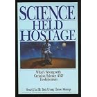 Click here to buy Science Held Hostage: What's Wrong With Creation Science and Evolutionism by  Howard J. Van Till, Davis A. Young, and Clarence Menninga.