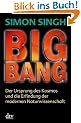 Big Bang: Der Ursprung des Kosmos und die Erfindung der modernen Naturwissenschaft