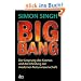 Big Bang: Der Ursprung des Kosmos und die Erfindung der modernen Naturwissenschaft