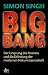 Big Bang: Der Ursprung des Kosmos und die Erfindung der modernen Naturwissenschaft
