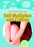 Image of Frequently Asked Questions about Self Mutilation and Cutting (FAQ: Teen Life)