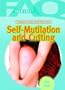 Frequently Asked Questions about Self Mutilation and Cutting (FAQ: Teen Life)