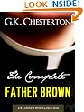 THE COMPLETE FATHER BROWN MYSTERIES COLLECTION Special Kindle G.K. Chesterton Edition (Annotated) (Complete Works of G.K. Chesterton)