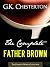 THE COMPLETE FATHER BROWN MYSTERIES COLLECTION Special Kindle G.K. Chesterton Edition (Annotated) (Complete Works of G.K. Chesterton)