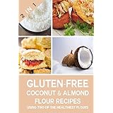 gluten free coconut flour  almond flour recipes using two of the healthiest flours