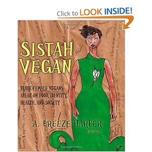 Sistah Vegan: Food, Identity, Health, and Society: Black Female Vegans Speak A. Breeze Harper