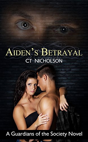 Aiden's Betrayal (Guardians of the Society Book 1)
