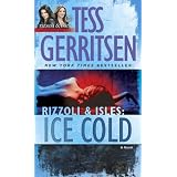 Ice Cold: A Rizzoli & Isles Novel (Rizzoli & Isles Novels) ~ Tess Gerritsen