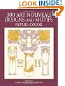 Three Hundred Art Nouveau Designs and Motifs in Full Colour (Dover Pictorial Archive)