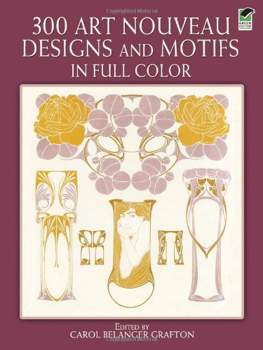 300 Art Nouveau Designs and Motifs in Full Color (Dover Pictorial Archive)