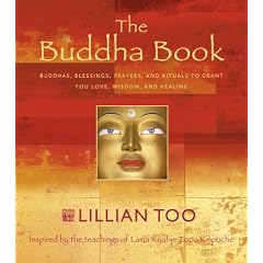 The Buddha Book: Buddhas, Blessings, Prayers and Rituals to Grant You Love, Wisdom, and Healing. Lillian Too