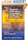 Magnetic Resonance Procedures: Health Effects and Safety