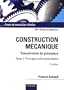Construction m�canique, Transmission de puissance : Tome 1, Principes et Ecoconception
